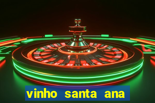 vinho santa ana sweet red wine