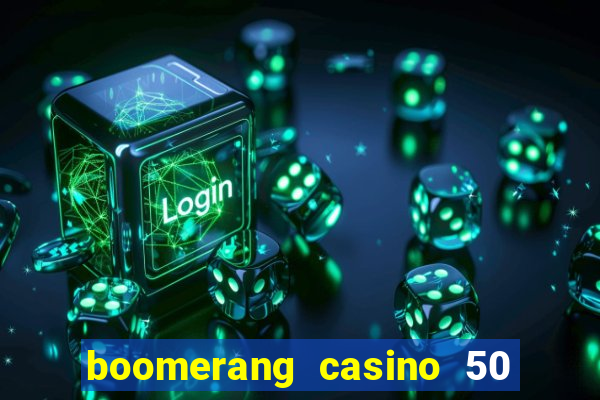 boomerang casino 50 free spins