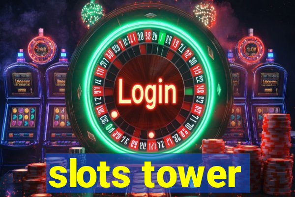 slots tower