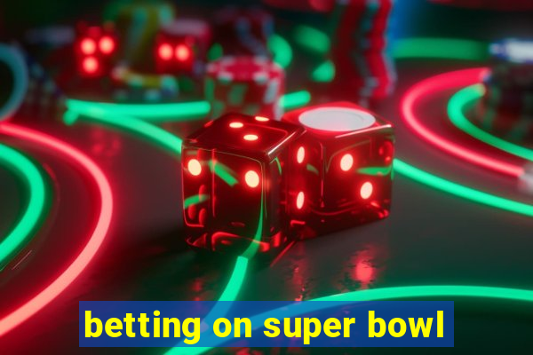 betting on super bowl