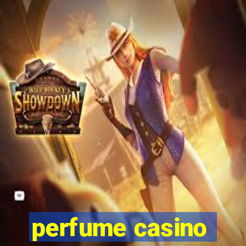 perfume casino