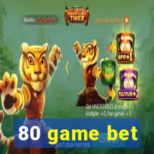 80 game bet