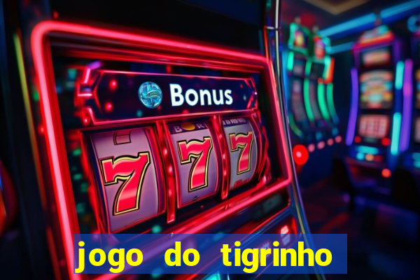 jogo do tigrinho da china