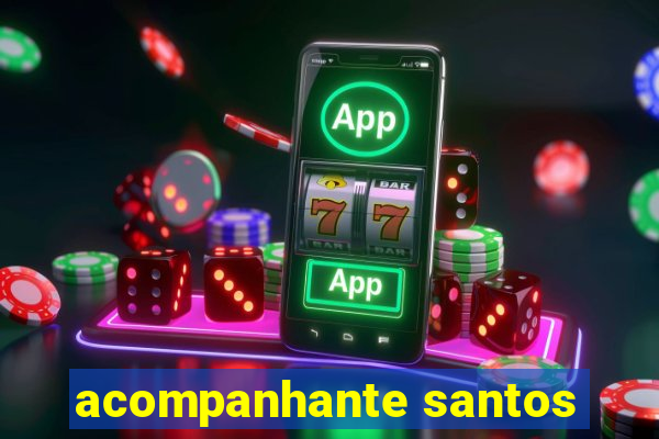 acompanhante santos