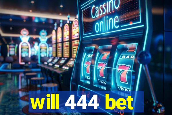 will 444 bet