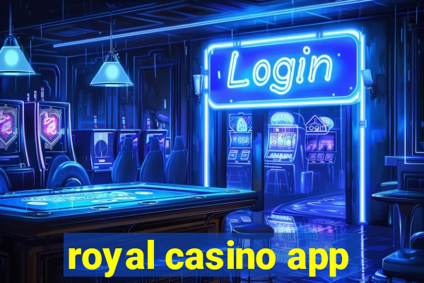 royal casino app