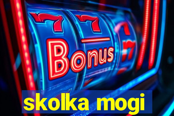 skolka mogi