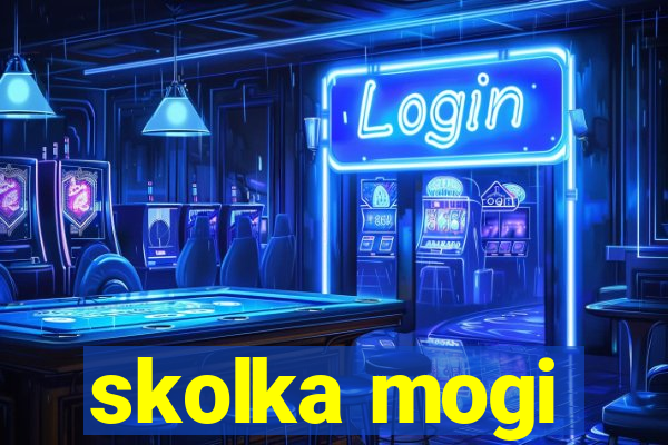 skolka mogi