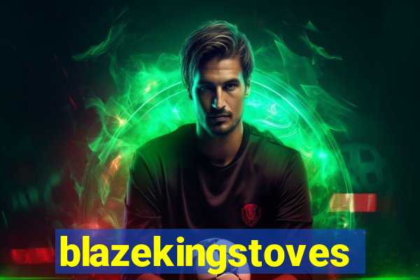 blazekingstoves