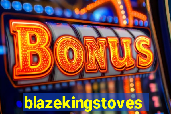 blazekingstoves