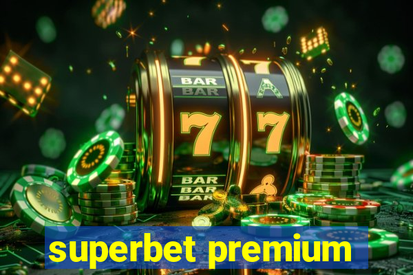 superbet premium