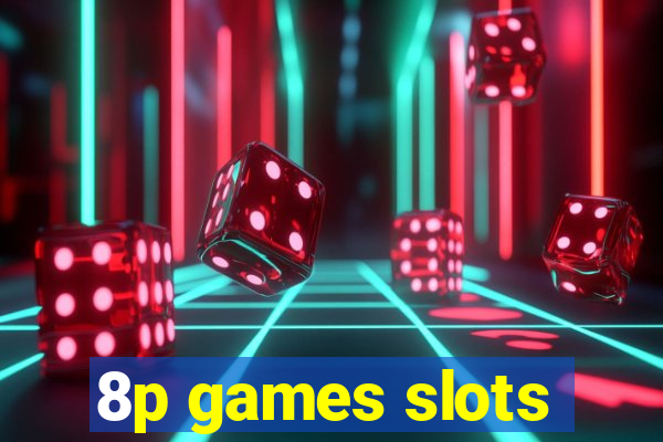 8p games slots