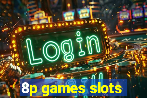 8p games slots