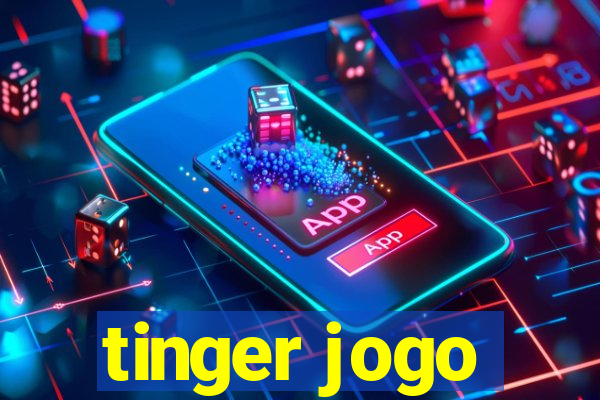 tinger jogo