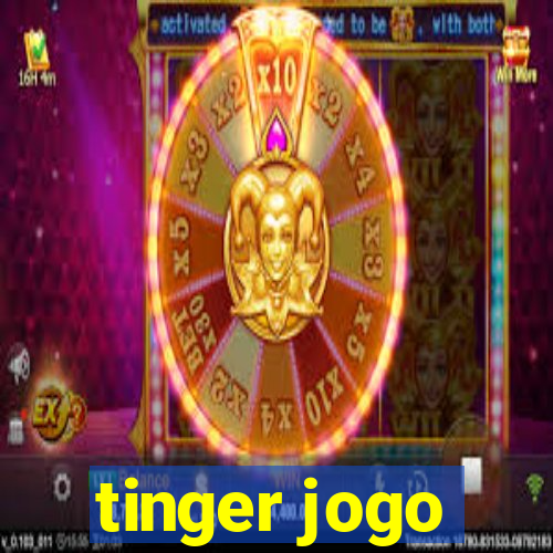 tinger jogo