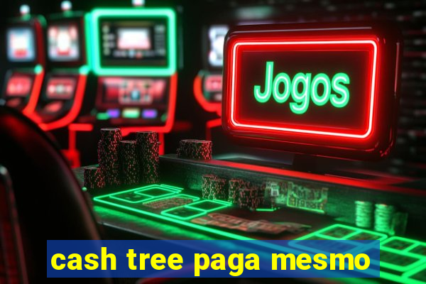 cash tree paga mesmo