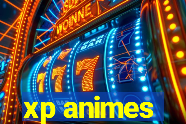 xp animes