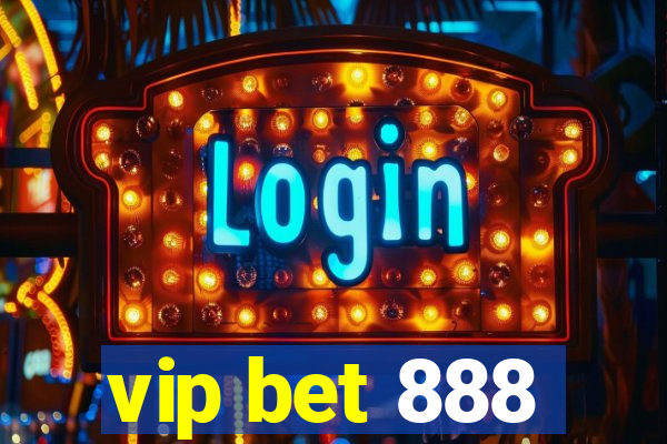 vip bet 888