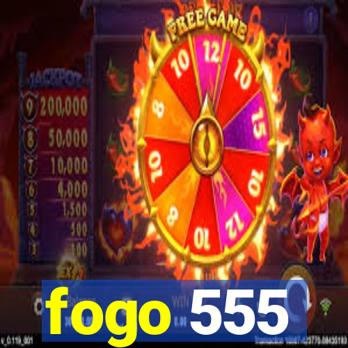 fogo 555