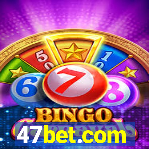 47bet.com