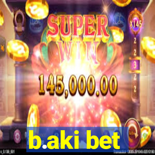 b.aki bet