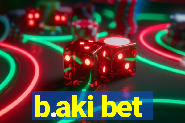 b.aki bet