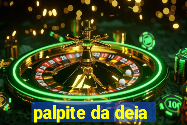 palpite da deia