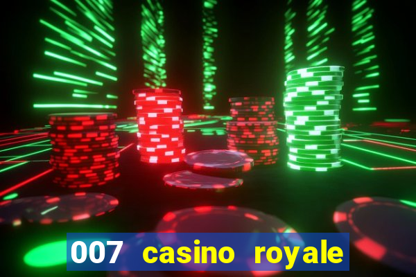 007 casino royale assistir onlein