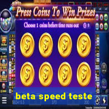 beta speed teste