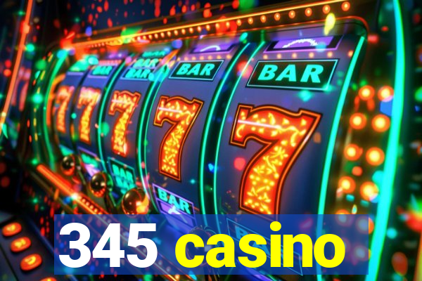 345 casino