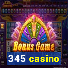 345 casino