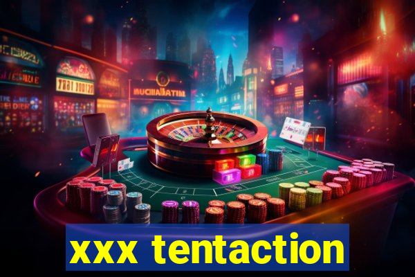 xxx tentaction