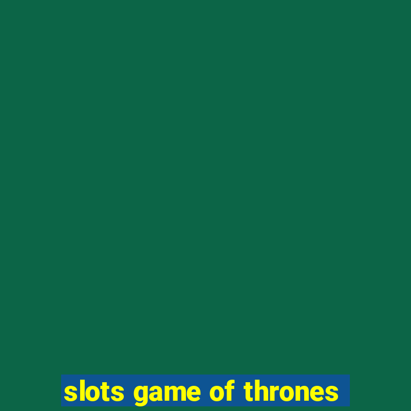 slots game of thrones