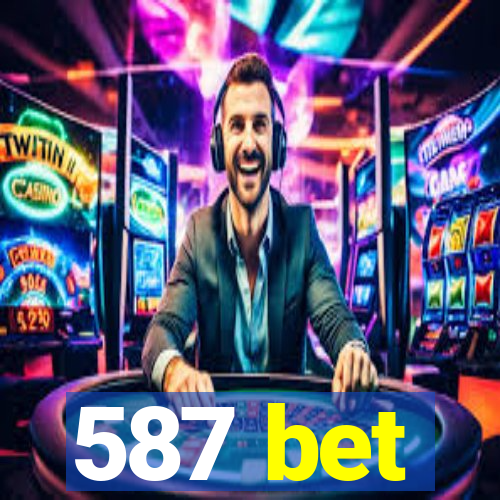 587 bet