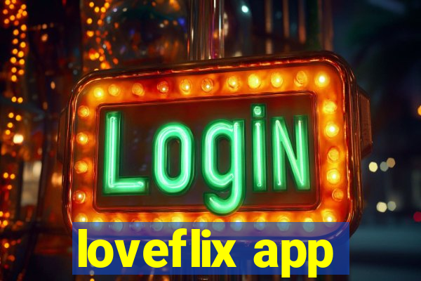 loveflix app