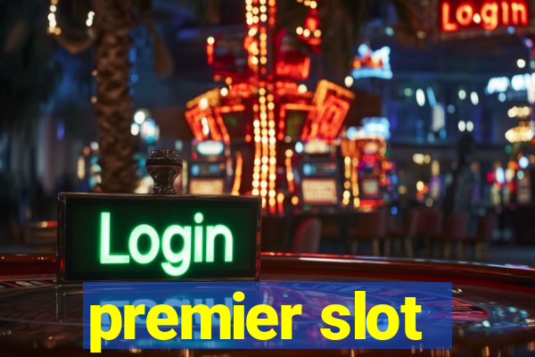 premier slot