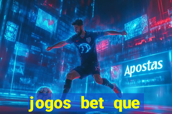 jogos bet que ganha dinheiro de verdade