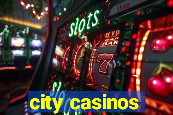 city casinos