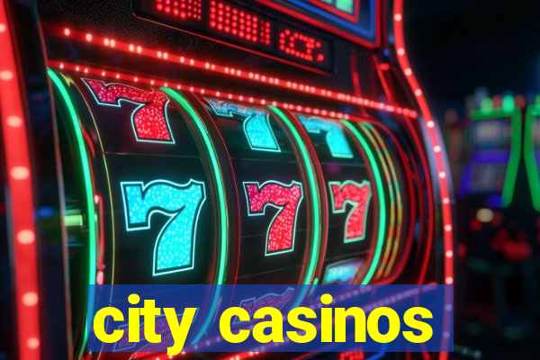 city casinos