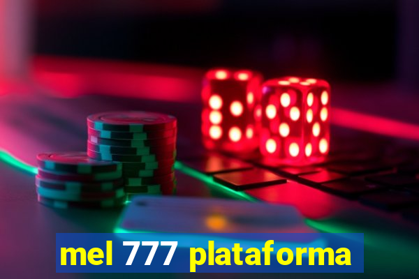 mel 777 plataforma