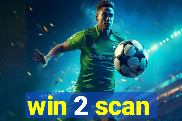 win 2 scan