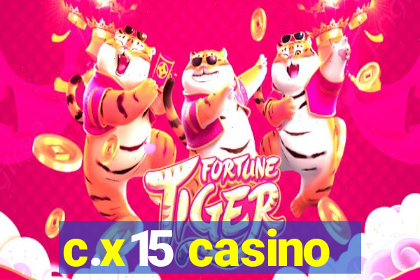 c.x15 casino