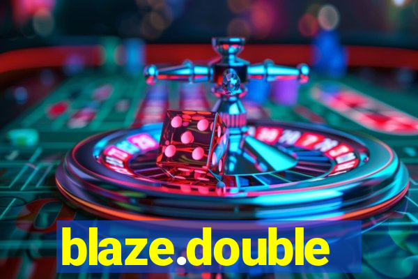 blaze.double