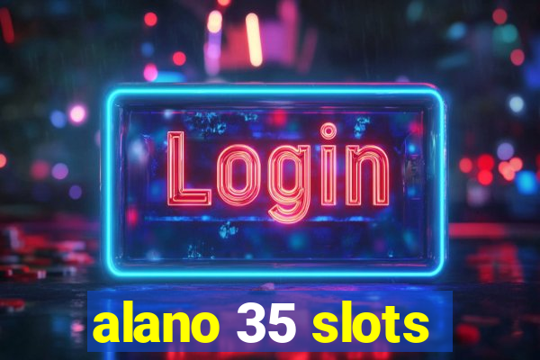 alano 35 slots