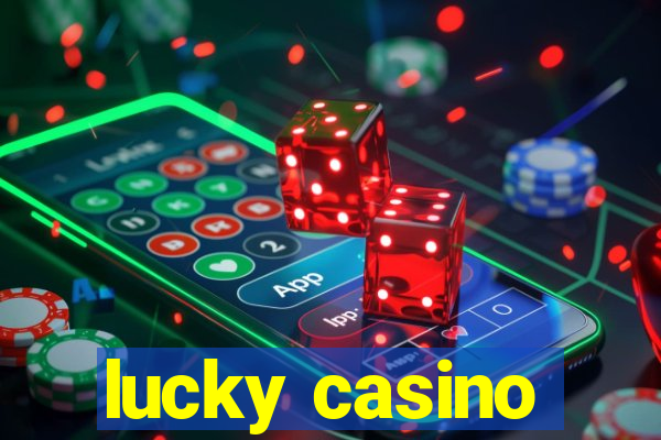 lucky casino