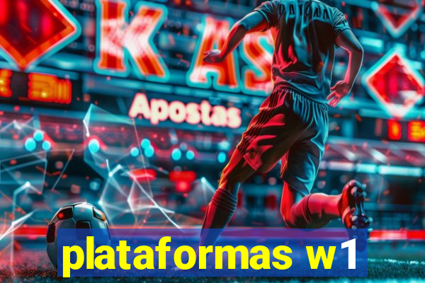 plataformas w1