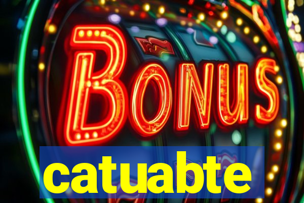 catuabte