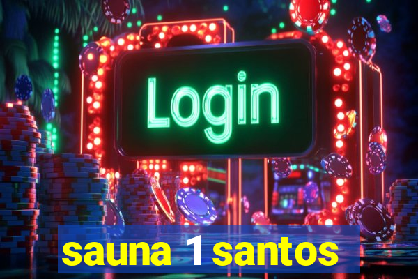 sauna 1 santos