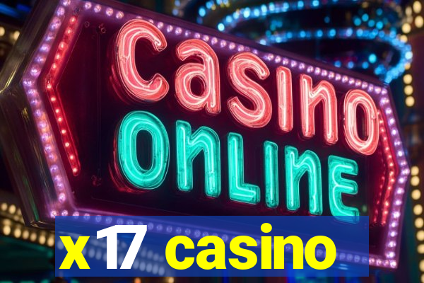 x17 casino