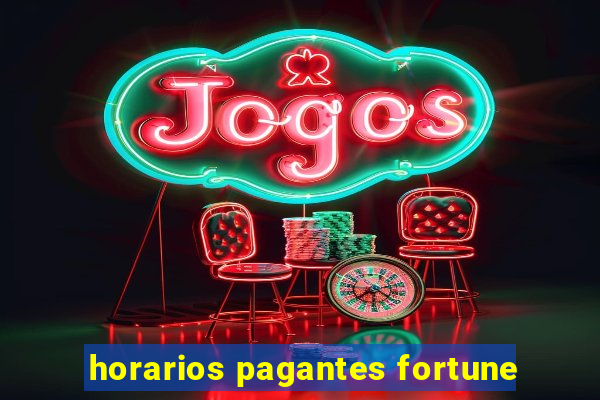 horarios pagantes fortune